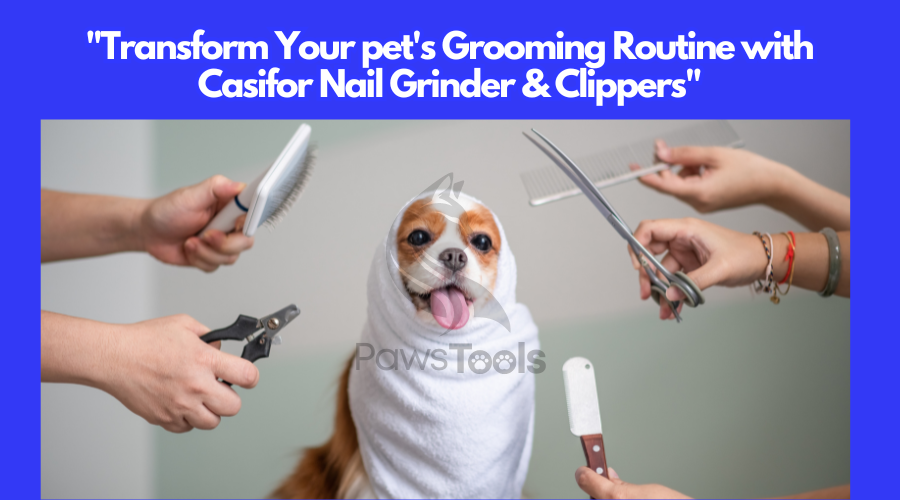 Nail Grinder & Clippers for pet's Grooming Routine